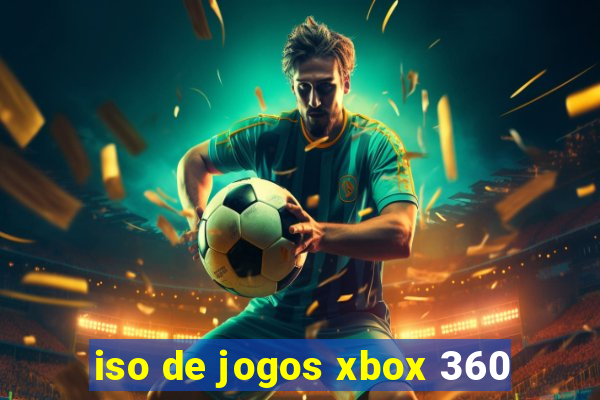 iso de jogos xbox 360